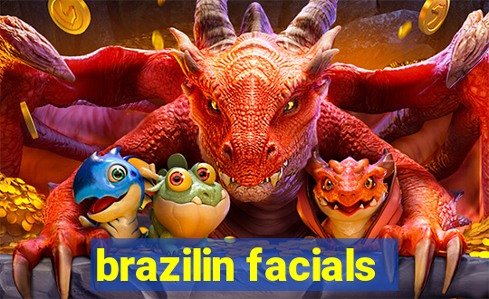 brazilin facials